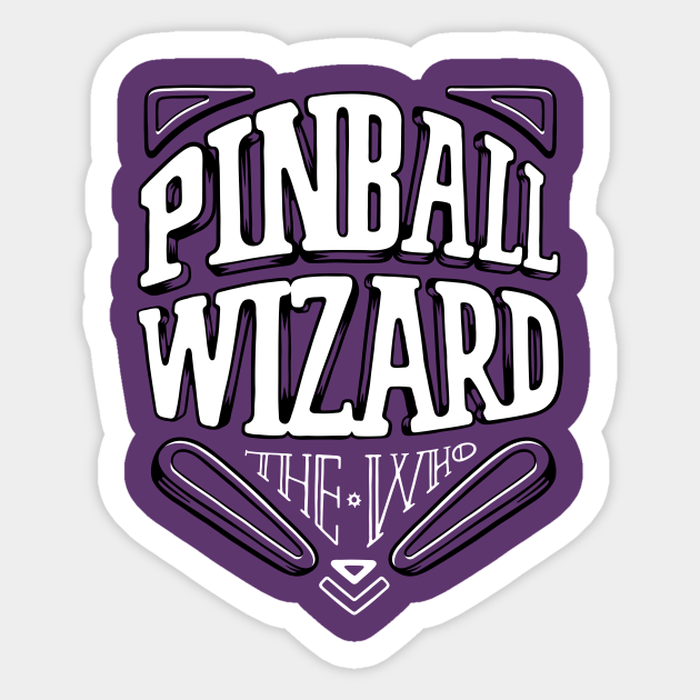 Pinball Wizard The Who Sticker TeePublic